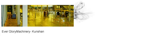 Ever GloryMachinery (Kunshan) ltd. Co. ,